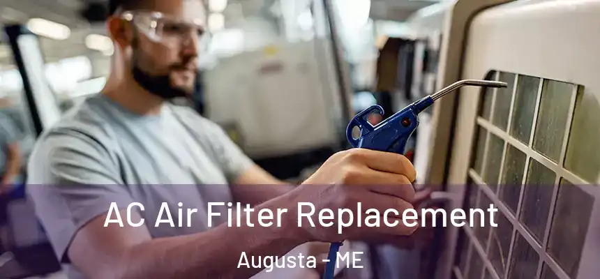  AC Air Filter Replacement Augusta - ME