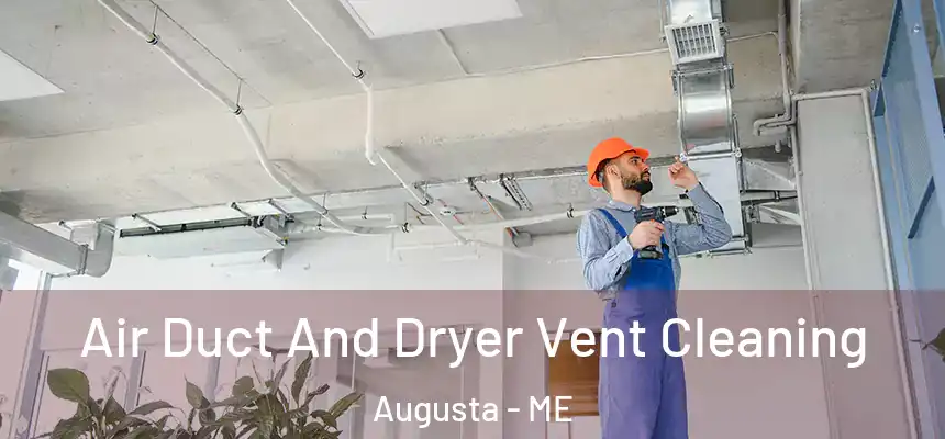  Air Duct And Dryer Vent Cleaning Augusta - ME