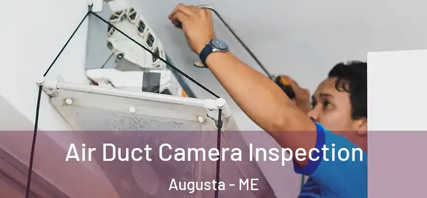  Air Duct Camera Inspection Augusta - ME