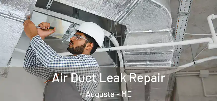  Air Duct Leak Repair Augusta - ME