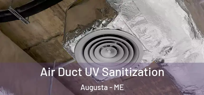 Air Duct UV Sanitization Augusta - ME
