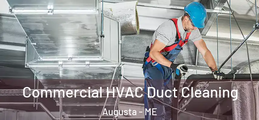Commercial HVAC Duct Cleaning Augusta - ME