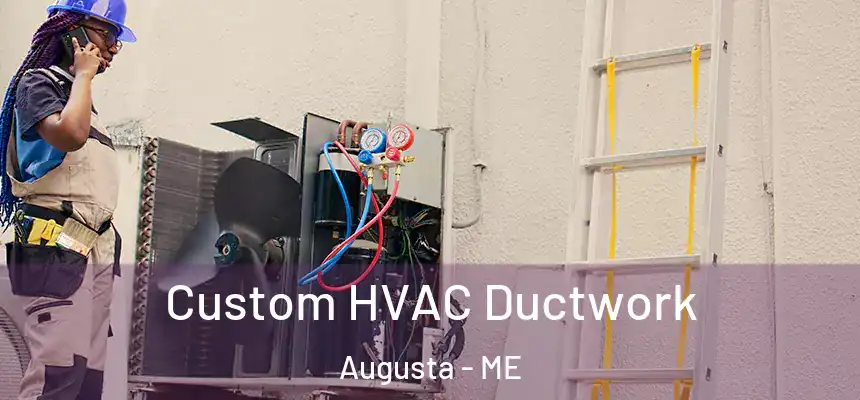  Custom HVAC Ductwork Augusta - ME
