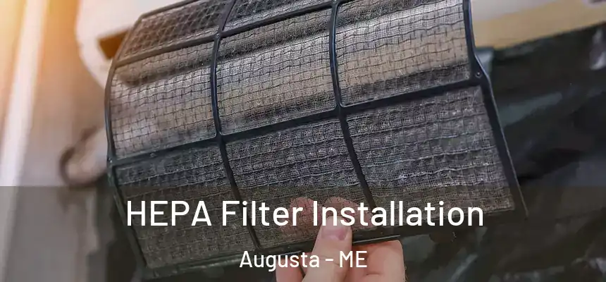  HEPA Filter Installation Augusta - ME
