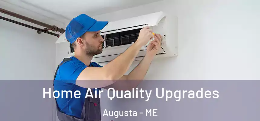  Home Air Quality Upgrades Augusta - ME