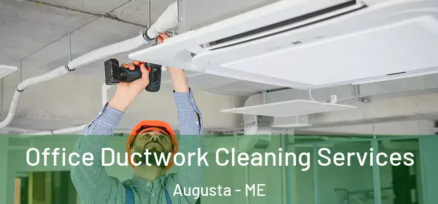  Office Ductwork Cleaning Services Augusta - ME