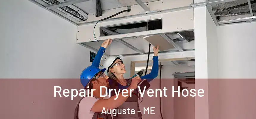  Repair Dryer Vent Hose Augusta - ME