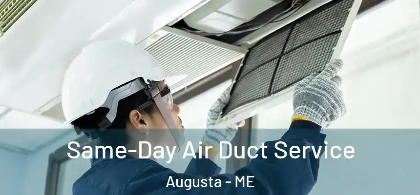Same-Day Air Duct Service Augusta - ME